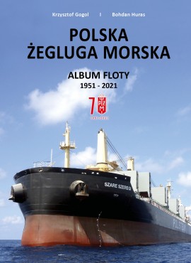 Polska Żegluga Morska. Album Floty 1951-2021. 