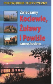 Zwiedzamy Kociewie, Żuławy i Powiśle samochodem